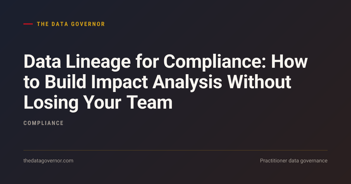Cover image — Data Lineage for Compliance: How to Build Impact Analysis Without Losing Your Team