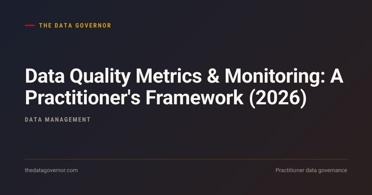 Cover image — Data Quality Metrics & Monitoring: A Practitioner's Framework (2026)
